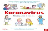 Koronavirus - Trebnje · 2020. 8. 11. · Koronavirus Knjiga za otroke Napisale Elizabeth Jenner, Kate Wilson in Nia Roberts Svetovalec: profesor Graham Medley Profesor za raziskovanje