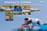Euroopa Komisjon...kus inimtegevus on välistatud. Natura 2000 aluseks on teistsugune põhimõte. See näeb ette, et inimene on looduse lahutamatu osa ning et kõige parem on teha