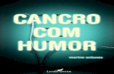 CANCRO COM HUMOR Cancro com Humor.pdf · Marine Antunes Cancro com Humor 2 Ulisses, terna criança que de seu destino pouco sabe. Outrora destemido guerreiro, abençoado pelos Deuses