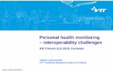 Personal health monitoring – interoperability challenges...source: Vivago Blood pressure meter Home diagnostics source: VTT 12.06. 2018 4 Health monitoring parameters Monitoring