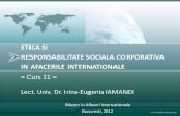 Master in Afaceri Internationale - ETICA SI RESPONSABILITATE …ai.rei.ase.ro/AI/ETICA 2012/11 Curs 11 RSC_2012.pdf · 2012. 3. 12. · ETICA SI RESPONSABILITATE SOCIALA CORPORATIVA