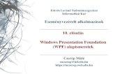 Windows Presentation Foundation (WPF) alapismeretek...WPF alapismeretek •A Windows Presentation Foundation (WPF) a .NET környezet vektoros alapú grafikus felületi rendszere •lehetővé