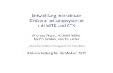 Entwicklunginteraktiver Bildverarbeitungssysteme ...MITK...VTK MarcoNolden(DKFZ) MITKTutorial:Toolkits BVM2013 4/17 TheVisualizationToolkit:An Object-OrientedApproachto3D Graphics.WillSchroeder,Ken