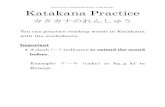 Katakana Practice · 2020. 10. 28. · Hiragana Chart Katakana Chart ... language to learn Japanese. • There are two tasks in every worksheet. Print them out if you want, then you