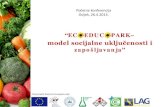 “ECO EDUCO PARK– · 2015. 8. 12. · 1. Uspostava i opremanje „Eko eduko parka” • omogućiti korisnicima praktičan rad u eko-hortikulturi • 50m2 podignutih gredica, 150m2