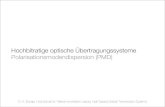 Hochbitratige optische Übertragungssysteme ...Hochbitratige optische Übertragungssysteme Polarisationsmodendispersion (PMD) C.-A. Bunge; Hochschule f r Telekommunikation Leipzig: