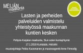 Lasten ja perheiden palveluiden valmistelu yhteistyössä ... · Palvelupakettityö 2016, STM, Sitra, THL STM kuvapankki, kuvaaja Suvi-Tuuli. NYT: Pohjois-Karjalan LAPE ja KUNNAT