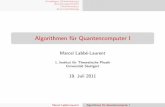 Algorithmen für Quantencomputer I · 2011. 8. 18. · Grundlagen (Wiederholung) Quantenalgorithmen Fehlerkorrektur Zusammenfassung Algorithmen f ur Quantencomputer I Marcel Labb