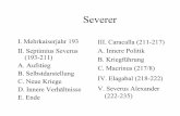 Severer - uni-frankfurt.dehleppin/vorlesung/kaiserz...Elagabal (218-222) V. Severus Alexander (222-235) Severer A. Birley, Septimius Severus. The African Emperor, New Haven 19882.