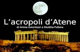 L’acropoli d’Atene · 2011. 9. 6. · Il partenone, un monumentale tempio dedicato alla dea Athena Parthenos (cioè vergine), è stato il primo edificio realizzato una volta terminate