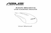 ASUS MU201G...ENGLISH 9 Knowing your ASUS MU201G Gaming Mouse Your ASUS MU201G Gaming Mouse comes with a left button, a right button, a scroll wheel, two side buttons, and a two-way