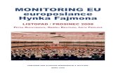 MONITORING EU europoslance Hynka Fajmona · Evropského parlamentu Hynka Fajmona (EPP-ED/ ODS) oddělení pro analýzu evropské legislativy a politi- ... monitoringu po celý rok