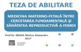TEZA DE ABILITARE - TORCH€¦ · prof.dr. moga marius alexandru 2017 teza de abilitare medicina materno-fetalĂ Între cercetarea fundamentalĂ Şi sĂnĂtatea reproductivĂ a femeii