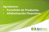 Agrobanco: Portafolio de Productos. Alfabetización Financiera · 2017. 6. 7. · IFIs, incluído Agrobanco. • Contar con infraestructura funcional dotada de servicios básicos.