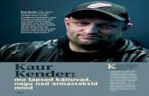 Kaur K Kender - WordPress.comKaur Kender: mu lapsed käituvad, nagu nad armastaksid mind Kaur Kender (43), otsese, intelligentse ja värvika keelega mees, on üks omapärasemaid figuure