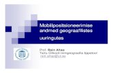 Mobiilpositsioneerimise andmed geograafilistes uuringutessiim/seminars/Ahas.pdf · 2008. 6. 3. · Mobiilpositsioneerimise andmed geograafilistes uuringutes Prof. Rein Ahas Tartu