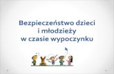 Bezpieczeństwo dzieci i młodzieżyko.poznan.pl/wp-content/uploads/2017/02/bezpieczenstwo... · 2017. 2. 23. · prospołecznie nastawiona grupa rówieśnicza, wymaganie od młodzieży