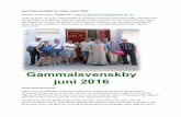 Gammalsvenskby juni 20160717media.wp.svenskbyborna.se/2014/04/Gammalsvenskby-juni... · 2016. 7. 18. · Gammalsvenskby en vecka i juni 2016 Dennis Johansson, Ängelholm, dennis.johansson@byggtek.lth.se