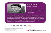 FridaKalo - Iz Kruga · 2017. 7. 13. · Frida Kalo (1907 - 1954) Sta ée mi stopala, kad imam krila za letenje. Odbolovala je dedju paralizu i preživela užasnu saobraéajnu nezgodu