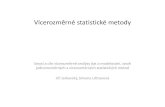 Vícerozměrné statistické metody - Masaryk University · 2011. 9. 20. · Statistika je jedním z nástrojů vnášejících do našich výsledků určitou spolehlivost. Statistiku