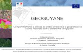 GEOGUYANE - Hypotheses.org · 2012. 9. 6. · GEOGUYANE Compartilhamento e difusão de dados ambientais e geográficas na Guiana Francesa com a plataforma Geoguyane International