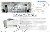 Model MWS-23N · 2019. 11. 15. · MWS-23N Oﬀered at the epoc-making price compared to the same type of machines in the market. 業界初！低価格を実現 Unbeatable Price 業界同機種において、画期的な販売価格でご提