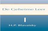 De Geheime Leer - Theosofie...H.P. Blavatsky De geheime leer Vertaling van de oorspronkelijke editie uit 1888 ISBN : 978-94-91433-23-8, gebonden, 2 delen ISBN : 978-94-91433-24-5,