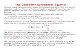 Time Dependent Schrödinger Equation - JILAwcl/Chem4541/Time Dep Sch eqn.pdf · 2009. 2. 16. · Time Dependent Schrödinger Equation Up until now we have been talking about “stationary