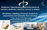 Radionica: Obeležavanje pakovanja lekova za humanu ......2001/83/EC, mora biti najmanje naveden: naziv leka, naziv nosioca dozvole, rok upotrebe i broj serije. Ukoliko na spoljašnjem
