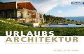 URLAUBS ARCHITEKTUR...stellen. Mit inzwischen über 200 Häusern ist „urlaubsarchitektur.de“ nicht nur eine Schatzkiste für architektur-interessierte Urlauber. Architekten ﬁnden