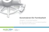 Konstruieren für Formbarkeit - Protolabs · Konstruieren für Formbarkeit Ausgabe 1: Schnellspritzgießen Ein Benutzerleitfaden zum Schnellspritzgießen für Ingenieure und Designer