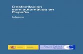 Desfibrilación semiautomática en España€¦ · Las paradas cardíacas (PC) extrahospitalarias son un problema de primera magnitud para la salud pública. Así, se estima que cada