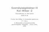 SZEM III ken wilber 2 · 2009. 1. 19. · elme" az egyik legfontosabb jellegzetessége: nem egykönnyen tud belebújni a másik szerepébe. Piaget: ahhoz még túl egocentrikus Aurobindo