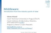 v Praze in Prague Middleware - cvut.czpeople.ciirc.cvut.cz/~hlavac/TeachPresEn/55Autonom... · 2016. 5. 2. · in Prague CORBA, my first middleware Common Object Request Broker Architecture