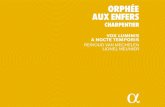 ORPHÉE AUX ENFERS · MARC-ANTOINE CHARPENTIER (1643-1704) ORPHÉE DESCENDANT AUX ENFERS, H.471 1. Prélude 3’27 2. Récit d’Orphée, violon lentement 1’19 3. Effroyables enfers,