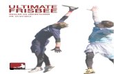 ULTIMATE FRISBEE · 2017. 2. 2. · Ultimate er en holdsport spillet med en frisbee også kaldet en disc. Der er syv spillere på hvert hold. Der spilles på en rektangulær bane
