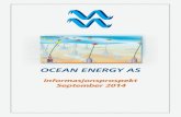 Ocean energy aS...3 Innhold 1. Ansvarsforhold s. 3 2. Sammendrag s. 4 3. Organisering s. 5 4. Ocean Energy AS - Hovedvirksomhet s. 6 5. Regnskapsforhold s. 10 6. Aksjonærforhold s.