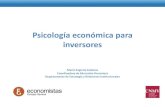 Psicología económica para inversores · 2019. 12. 18. · Psicología económica para inversores María Eugenia Cadenas Coordinadora de Educación Financiera Departamento de Estrategia