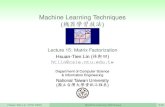 Machine Learning Techniques hxÒ Õhtlin/course/ml20fall/doc/...Machine Learning Techniques (_hxÒ•Õ) Lecture 15: Matrix Factorization Hsuan-Tien Lin (ŠÒ0) htlin@csie.ntu.edu.tw