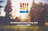 Befolkningens tankar kring resor sommaren 2020 · 2020. 5. 28. · Gold of Lapland 2020© "Att det är enkelt, trevligt och nära" “En ˜n plats utan folk” "Att resmålet intresserar