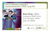 China Market Updates Semiconductor, FPD, and PVfrankhaugwitz.com/doks/pv/2008_07_19_PV_China_Semi... · Strong Demand in China Since 2005, China is the biggest IC Worldwide IC Market