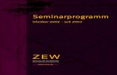 Seminarkatalog NEU dr#1B8C30 - ZEWzinc.zew.de/pub/zew-docs/seminare/seminare2002_2003.pdf · 2002. 10. 18. · ZEW Oktober 2002 - Juli 2003 Seminarprogramm Expertenseminare. Vorwort