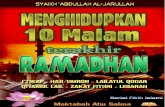 Menghidupkan 10 Malam Terakhir Ramadhan · 2010. 5. 10. · Menghidupkan 10 Malam Terakhir Ramadhan 3 1. Menghidupkan malam: Ini mengandung kemungkinan bahwa beliau menghidupkan seluruh