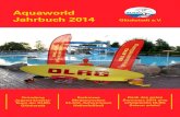Aquaworld Jahrbuch 2014 - DLRG Glückstadt...2015/02/02  · Abzeichenabnahme (Seepferdchen, DJSA Bronze - Gold, Juniorretter) Rettungswettkämpfe in Zusammenarbeit mit der DLRG Jugend