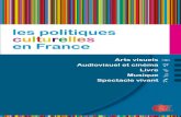 les politiques culturelles en France - sne.fr6 LES POLITIQUES CULTURELLES EN FRANCE Les arts visuels LES POLITIQUES CULTURELLES EN FRANCE 7 Les politiques de soutien aux arts visuels
