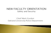 Chief Mark Gordon Oakland University Police Department...Chief Mark Gordon Oakland University Police Department} Oakland University Police Department 22 sworn members of the OUPD All