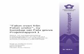 ”Falun ovan från Falun under ”, ny kunskap om Falu gruva Projektrapport 1uu.diva-portal.org/smash/get/diva2:326624/FULLTEXT01.pdf · 2010. 6. 23. · kunskap om Falu gruva Projektrapport