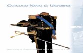 Catálogo NavalCatálogo Naval de Uniformesde Uniformes · 2014. 4. 15. · Es quizás aquí en donde se crea una incipiente noción del uso de uniformes militares con el objeto de