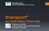 Itransport au CHR Metz-Thionville...Itransport® au CHR Metz-Thionville Frédérique LESAGE Cadre de santé, masseur-kinésithérapeute CHR Metz-Thionville 23 mai 2012 – Metz 29e