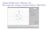 Adam Radłowski, Gdynia, ale Wrocławska Grupa ...linux.gda.pl/zasoby/artykuly/Adam_Radlowski/grass...pierwsze (drogie) platformy systemowe GIS - UNIX różnice pomiędzy programami